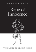 Rape of Innocence: The Long Journey Home 1525570323 Book Cover