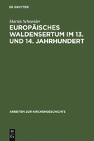 Europ�isches Waldensertum Im 13. Und 14. Jahrhundert: Gemeinschaftsform - Fr�mmigkeit - Sozialer Hintergrund 3110078988 Book Cover