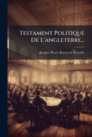 Testament politique de l'Angleterre. 1276856083 Book Cover