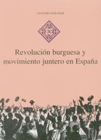 Revolución burguesa y movimiento juntero en España (Hispania) (Spanish Edition) 8489790043 Book Cover