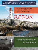 Lighthouses and Beaches REDUX: Coloring books for Grownups B0C47X6HDG Book Cover