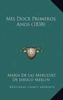 Mis Doce Primeros Anos (1838) 1168082390 Book Cover
