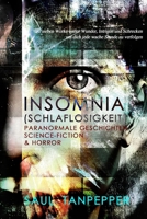 Schlaflosigkeit (Deutschsprachige Ausgabe von "Insomnia„): Paranormale Geschichten, Science Fiction und Horror B0GMQSKN2C Book Cover