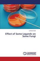 Effect of Some Legands on Some Fungi 3659553786 Book Cover