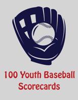 100 Youth Baseball Scorecards: 100 Scorecards For Baseball and Softball 1097628086 Book Cover