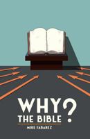 Why the Bible? 0981629334 Book Cover