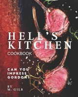 Hell's Kitchen Cookbook: Can You Impress Gordon? B08NYGZSS9 Book Cover