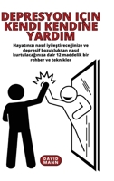 Depresyon için Kendi Kendine Yardım: Depresif bozukluktan nasıl kurtulacağınıza dair 12 maddelik rehber B0BWBTDPVV Book Cover