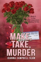 Make, Take, Murder: Book #5 in the Kiki Lowenstein Mystery Series 1410439674 Book Cover