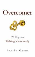 Overcomer: 25 Keys to Walking Victoriously 0692060650 Book Cover