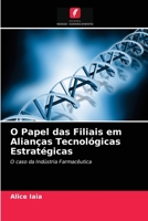 O Papel das Filiais em Alian�as Tecnol�gicas Estrat�gicas 6203170348 Book Cover