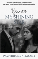 YOU ARE MY SHINING STAR: He lived in solitude, cloaked in darkness, until a star named "Devani" entered his life, igniting transformation. 9334311363 Book Cover