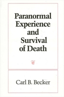 Paranormal Experience and Survival of Death (Suny Series in Western Esoteric Traditions) 0791414760 Book Cover