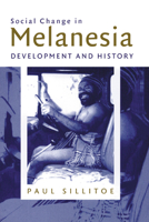 Social Change in Melanesia: Development and History 0521778069 Book Cover