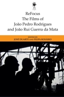 Refocus: The Films of Joao Pedro Rodrigues and Joao Rui Guerra Da Mata 147446081X Book Cover