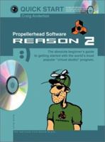 Quick Start: Propellerhead Software Reason 2 0825627087 Book Cover