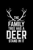 The Family Tree Has A Deer Stand In It: Lined A5 Notebook for Hunters 1705925219 Book Cover