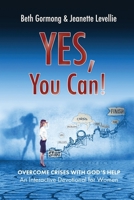 Yes, You Can!: Overcoming Crises with God's Help 1649490569 Book Cover