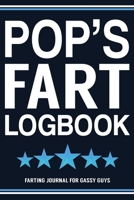 Pop's Fart Logbook Farting Journal For Gassy Guys: Pops Gift Funny Fart Joke Farting Noise Gag Gift Logbook Notebook Journal Guy Gift 6x9 1706268254 Book Cover