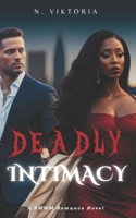 Deadly Intimacy: An Interracial BWWM Dark Mafia Italian Billionaire Playboy Secret Baby Romance B0BT6YJD1R Book Cover