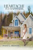 Heartache to Happiness 1480980692 Book Cover