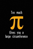 Too Much Gives You A Large Circumference: All Purpose 6x9 Blank Lined Notebook Journal Way Better Than A Card Trendy Unique Gift Black Solid Calculus 1702790703 Book Cover
