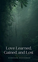 Love Learned, Gained, and Lost 936331653X Book Cover
