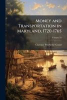 Money and Transportation in Maryland, 1720-1765 1172526168 Book Cover