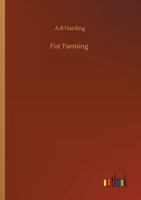 Fur Farming: A Book of Information About fur Bearing Animals, Enclosures, Habits, Care, etc. 1503129276 Book Cover