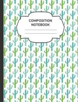 Composition Notebook: College Ruled Narrow Line Comp Books for School - Pretty Cactus 1797472135 Book Cover