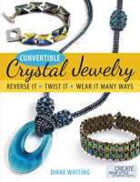 Convertible Crystal Jewelry: Reverse it, Twist it, Wear it Many Ways 1627000569 Book Cover