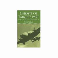GHOSTS OF TARGETS PAST: The Lives and Losses of a Lancaster Crew in 1944-45 1898697183 Book Cover