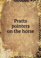 Pratts Pointers on the Horse 5518722591 Book Cover