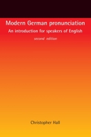 Modern German Pronunciation: An Introduction for Speakers of English 0719066891 Book Cover