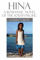 Hina: A Romantic Novel of the South Pacific 1503510956 Book Cover