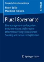 Plural Governance: Eine Management- Und Organisationstheoretische Analyse Sowie Effizienzbewertung Von Concurrent Sourcing Und Concurrent Exploitation 3658189665 Book Cover