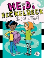 Heidi Heckelbeck Is Not a Thief! 148142324X Book Cover