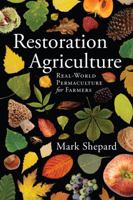 Restoration Agriculture: Real-world Permaculture for Farmers 1601730357 Book Cover