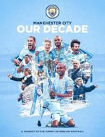 Manchester City: Our Decade 1914197224 Book Cover