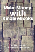 Make Money with Kindle eBooks: How to Make Money with Kindle eBooks 1729092012 Book Cover