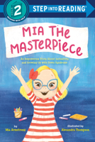 Mia the Masterpiece: An Empowering Story About Inclusivity and Growing Up with Down Syndrome (Step into Reading) 0593899113 Book Cover