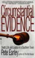 Circumstantial Evidence: Death, Life, And Justice In A Southern Town