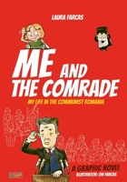 Me and the Comrade: My life in Communist Romania 1985-1986 9090407340 Book Cover