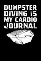 Dumpster Diving Is My Cardio Journal 1702166198 Book Cover