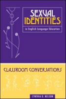 Sexual Identities in English Language Education: Classroom Conversations 0805863680 Book Cover