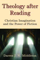 Theology After Reading: Christian Imagination and the Power of Fiction 1602581584 Book Cover