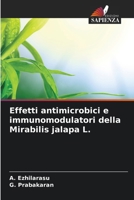 Effetti antimicrobici e immunomodulatori della Mirabilis jalapa L. (Italian Edition) 620993434X Book Cover