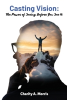 Casting Vision: The Power of Seeing Before You See It B0DVBKHVSL Book Cover