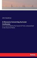 A Discourse Concerning Auricular Confession 3337382088 Book Cover