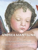Andrea Mantegna: Le maître de la perspective de la Renaissance B0F7LWX6XQ Book Cover